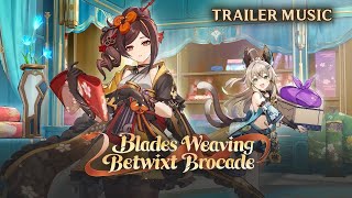 Version 45 Trailer OST — Blades Weaving Betwixt Brocade  Genshin Impact [upl. by Ahsilad52]