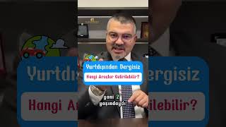 Yurtdışından vergisiz hangi araçlar getirilebilir vergisiz araçgetirme yurtdışı [upl. by Serilda]