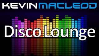 Kevin MacLeod Disco Lounge [upl. by Judon198]