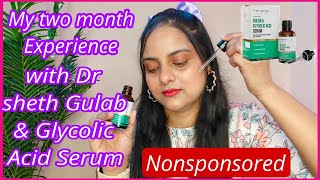 Dr Sheth Gulab amp Glycolic Acid Serum Honest Review l My Two Month Experience l Does it Really works [upl. by Notgnilliw]