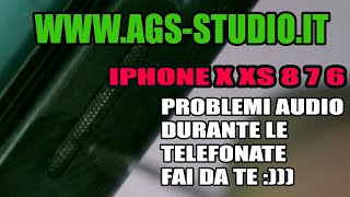 Iphone X XS  8 8 plus 7 6s 6s plus 6s problemi di audio durante le telefonate [upl. by Dygall]