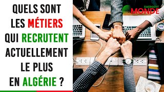 👔 Quels sont les métiers qui recrutent actuellement le plus en Algérie [upl. by Latham182]