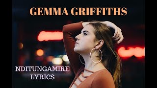 Gemma Griffiths  Titungamire Lyrics [upl. by Joiner]