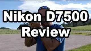 D7500 Review Plus Comparison Vs D7200 and D500 [upl. by Aneger]