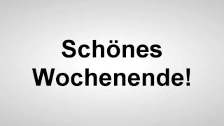 Schönes Wochenende  Deutsche Aussprache [upl. by Petr]