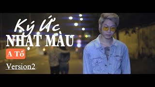 KÝ ỨC NHẠT MÀU  A TỔ  CA KHÚC LÀM TRIỆU TRÁI TIM PHẢI KHÓC [upl. by Mordy]