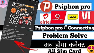 Psiphon Pro Connecting Problem Solve  All Sim Vodafone Idea Airtel  कैसे कनेक्ट करें [upl. by Lapides375]