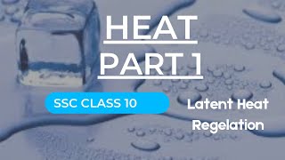 HEAT  Lecture 1  Latent Heat and Regelation  Class 10 SSC Maharashtra state board [upl. by Idurt846]