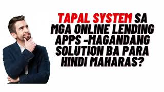 TAPAL SYSTEM METHOD  MAGANDA BANG SOLUTION UPANG HINDI MAHARAS NG MGA OLA COLLECTORS [upl. by Aidan]