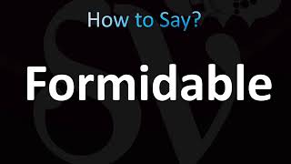 How to Pronounce Formidable CORRECTLY [upl. by Cath895]