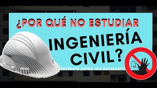 🚫¿Por qué NO estudiar INGENIERÍA CIVIL😨 2021  Jhisago [upl. by Zoara898]