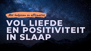 Vol liefde en positiviteit in slaap  Krachtige slaapmeditatie met bodyscan en positieve affirmaties [upl. by Fabri960]