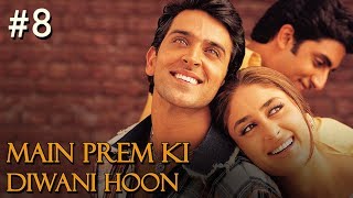 Main Prem Ki Diwani Hoon Full Movie  Part 817  Hrithik Kareena  Hindi Movies [upl. by Hgeilhsa]