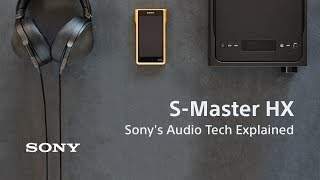 Sony’s audio tech explained SMaster HX [upl. by Kerin752]