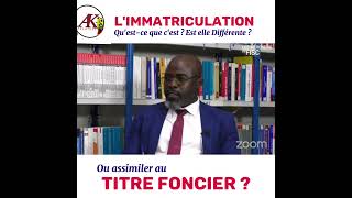 LImmatriculation et le Titre Foncier  Explication [upl. by Gildea457]