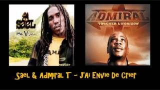 Sael amp Admiral T JAi Envie De Crier [upl. by Durrej]