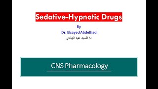 Sedatives and hypnotic Drugs  Dr Elsayed Abdelhadi  2023  2024 [upl. by Hairehcaz707]