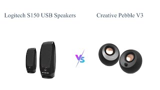 Logitech S150 USB Speakers vs Creative Pebble V3 Which is Better 🎵🔊 [upl. by Eednak]