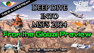 MSFS2024 Deep Dive  Global Preview Aircraft Scenery amp BehindtheScenes🛩️✈️🚁 [upl. by Anilak310]