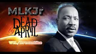 Martin LKing Jr feat Dead by April Wisdom Justice Love Dreamlike deadbyapril martinlutherking [upl. by Shaffert680]