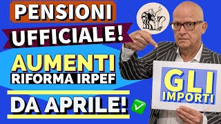 PENSIONI UFFICIALE❗️AUMENTI da APRILE RIFORMA IRPEF 2024  Ecco di quanto aumenta il netto [upl. by Nameloc949]