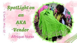 AKA Vendor Spotlight 💚💚💚AFRIQUE NANA APPAREL [upl. by Tildy473]