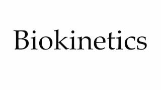 How to Pronounce Biokinetics [upl. by Enilrad864]