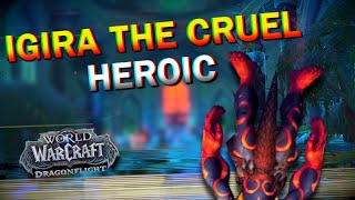 Heroic Igira the Cruel Raid Testing  102 Amirdrassil Preservation Evoker PoV [upl. by Reamy77]