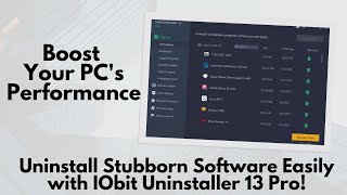 Boost Your PCs Performance Uninstall Stubborn Software Easily with IObit Uninstaller 13 Pro [upl. by Ittak740]