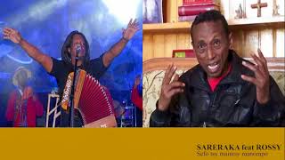 SARERAKA feat ROSSY Sefo tsy maintsy manompo [upl. by Asiram]