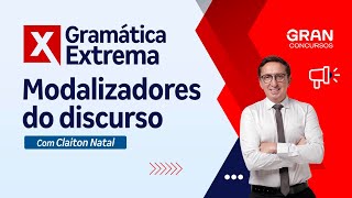 Gramática Extrema Modalizadores do discurso com Claiton Natal [upl. by Eddina947]