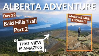 Alberta Adventure Day 22 Contd  Bald Hills Trail at Maligne Lake Part 2 [upl. by Frederique]