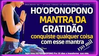 HO’OPONOPONO  MANTRA DA GRATIDÃO [upl. by Vaish175]