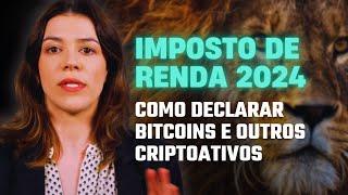 IMPOSTO DE RENDA 2024 COMO DECLARAR BITCOINS E OUTROS CRIPTOATIVOS NO IR 2024 [upl. by Lazar]