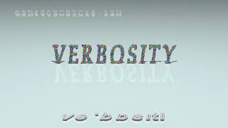 verbosity  pronunciation  Examples in sentences and phrases [upl. by Marucci]