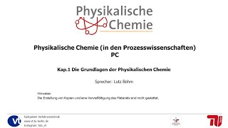 Physikalische Chemie Vorlesung Kapitel 1 Grundlagen der Physikalischen Chemie [upl. by Akitahs]