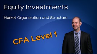 CFA Level 1 Full Course Market Organization and Structure [upl. by Werner862]