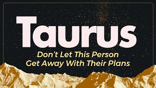 TAURUS 3RD PARTY  Someone Wants Your Person Gone So They Can Have You [upl. by Akir366]