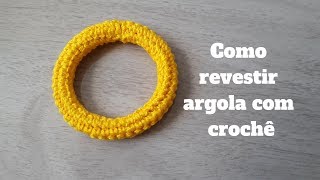 Como revestir argola com crochê [upl. by Oahc]