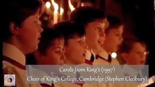 Carols from Kings 1997  Choir of Kings College Cambridge Stephen Cleobury [upl. by Idissak]