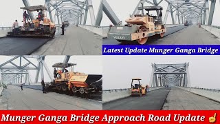 Munger Ganga Bridge का 16 जनवरी को उद्घाटन  Munger Ganga Bridge Approach Road Latest Update [upl. by Aoh]