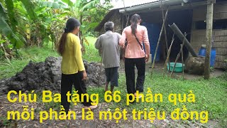 1046  Chú Ba ở Sài Gòn tặng 66 phần quà cho bà con phần I [upl. by Edahs]