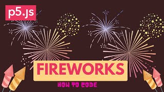 Coding fireworks in p5js [upl. by Apple]