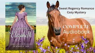 Chasing Elizabeth a Sweet Regency Mystery Romance COMPLETE AUDIOBOOK Mysteries amp Matrimony [upl. by Akcemat]