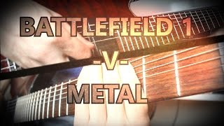 Metal V Battlefield 1 Main Theme [upl. by Htims56]