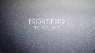 Frontierer The Collapse Full Album [upl. by Wentworth182]