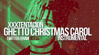 Xxxtentacion quotGhetto Christmas Carolquot Instrumental Prod by Dices FREE DL [upl. by Eatnuhs613]