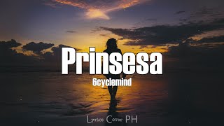 6cyclemind  Prinsesa Lyrics [upl. by Selmore]