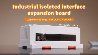 Isolated interface board RS232 RS485 CAN CAN FD for Raspberry Pi 4B and Pi 5 [upl. by Lynd]