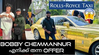 RollsRoyce Taxi കാറും BoBy Chemmannur തന്ന ഓഫറും 😵😵 [upl. by Anoirtac446]